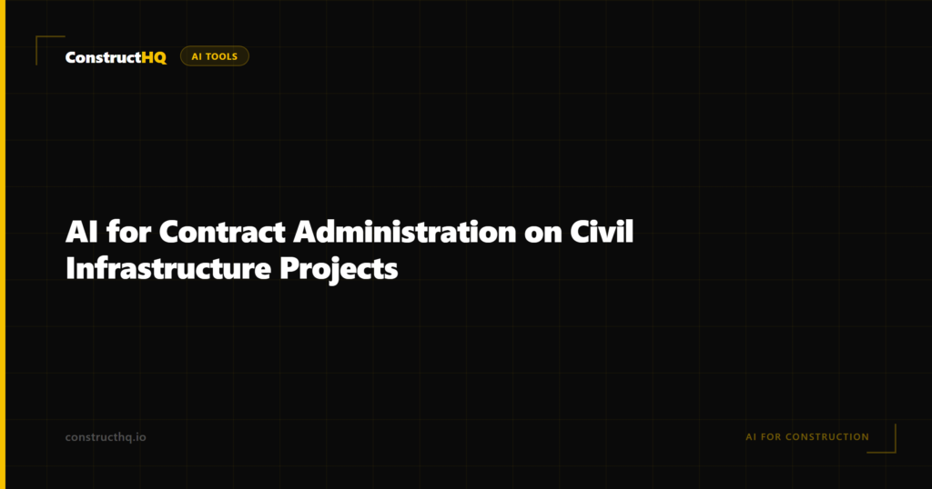 AI for Contract Administration on Civil Infrastructure Projects