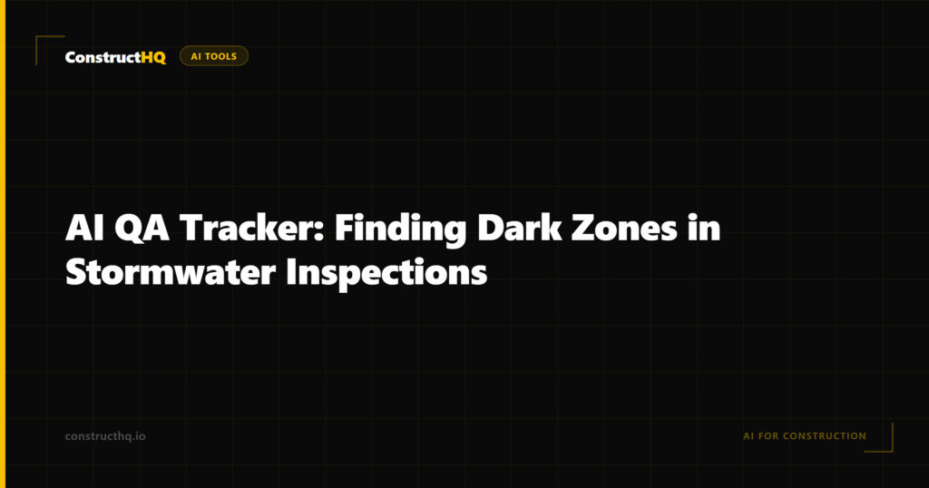 AI QA Tracker: Finding Dark Zones in Stormwater Inspections
