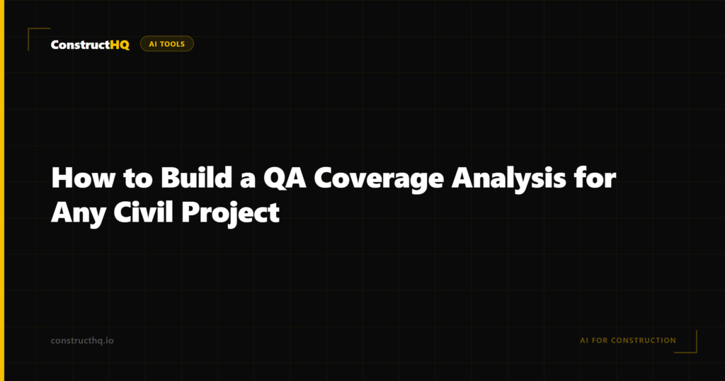 How to Build a QA Coverage Analysis for Any Civil Project