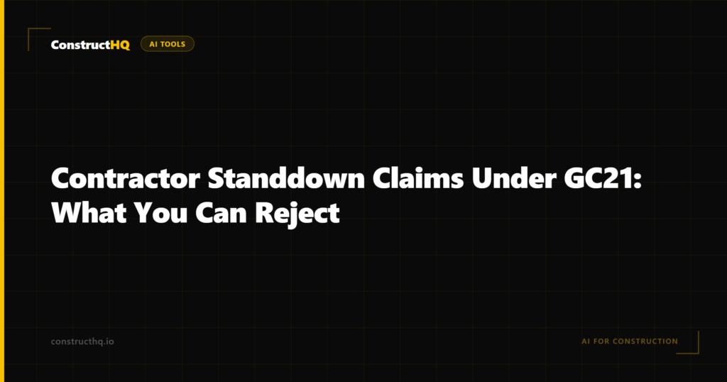 Contractor Standdown Claims Under GC21: What You Can Reject