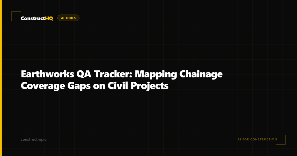 Earthworks QA Tracker: Mapping Chainage Coverage Gaps on Civil Projects