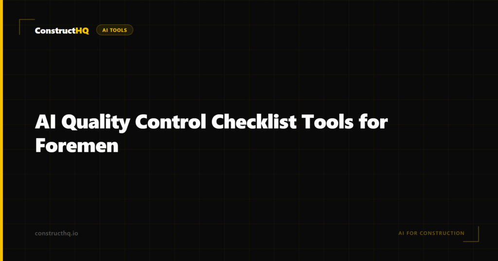 AI Quality Control Checklist Tools for Foremen