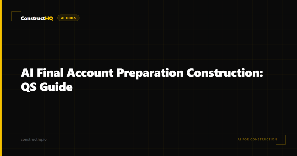 AI Final Account Preparation Construction: QS Guide