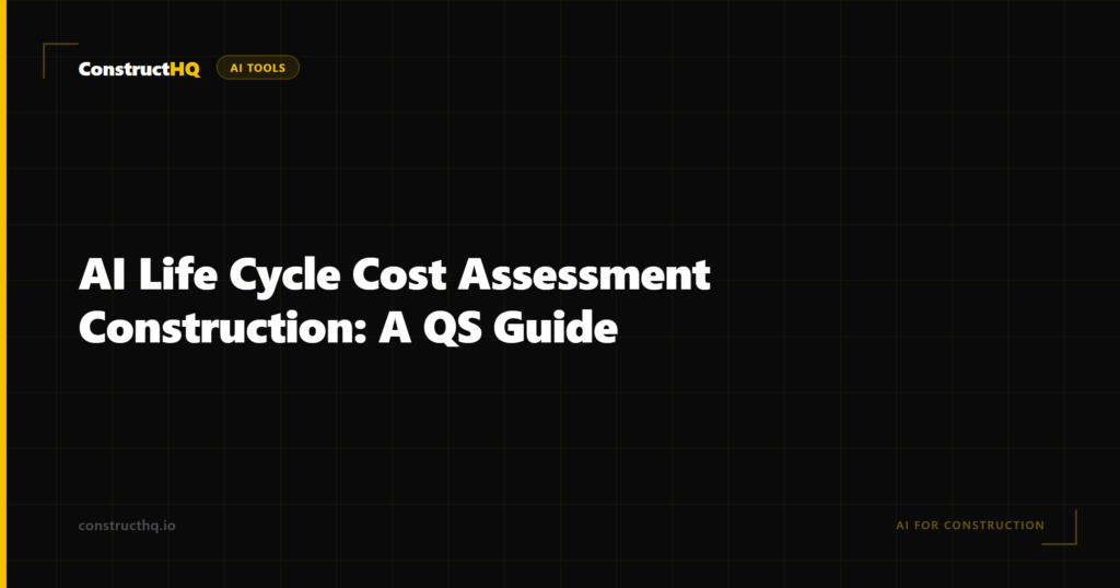 AI Life Cycle Cost Assessment Construction: A QS Guide