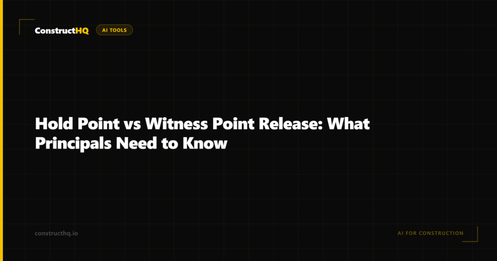 Hold Point vs Witness Point Release: What Principals Need to Know